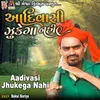 About Aadivasi Jhukega Nahi Song